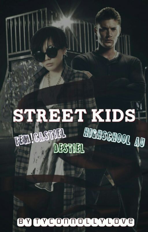 Street Kids (fem!castiel destiel fanfic) by tyconnollylove