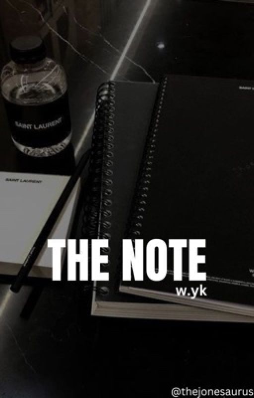 THE NOTE || w.yk by thejonesaurus