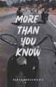 More Than you Know by georgiapeach_30513