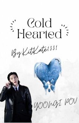 Cold Hearted (Yoongi x Reader) cover