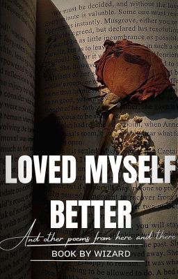 Loved Myself Better And Other Poems From Here And There cover