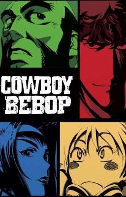 Reincarnated Echoes: RWBY Bebop(Rwby X Cowboy Bebop)  cover