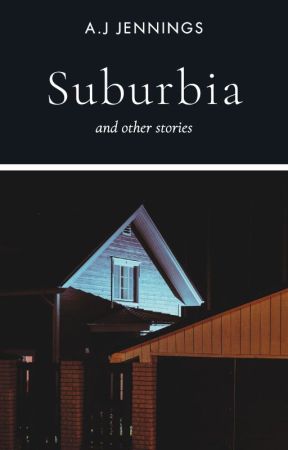 Suburbia and Other Stories by AJJennings_