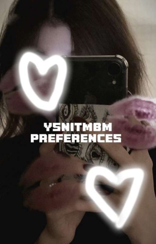 ysnitmbm preferences ꨄ by luweichenglovesvali