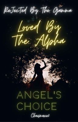 ReJecTed by the GaMma LoVeD by the AlpHa :♡AnGel's Choice♡ cover