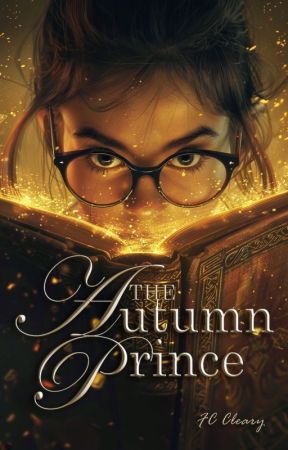 The Autumn Prince: Part 1 (Rewrite) by FCCleary