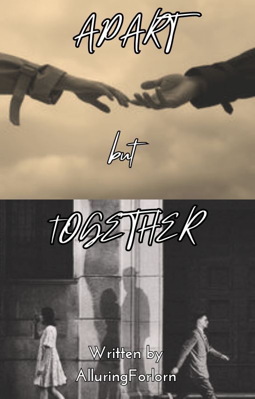 Apart But Together by Alluringforlorn