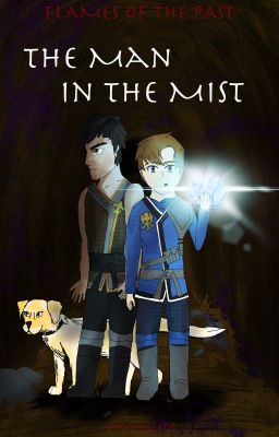 Flames of the Past #1: The Man in the Mist (Ninjago Fanfiction) cover