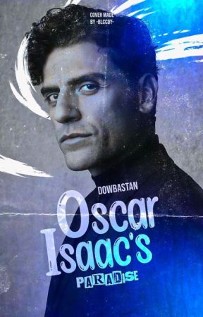 Oscar Isaac's Paradise [EN CURSO] by DowBaStan