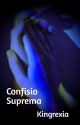 Confisio Suprema by Kingrexxia