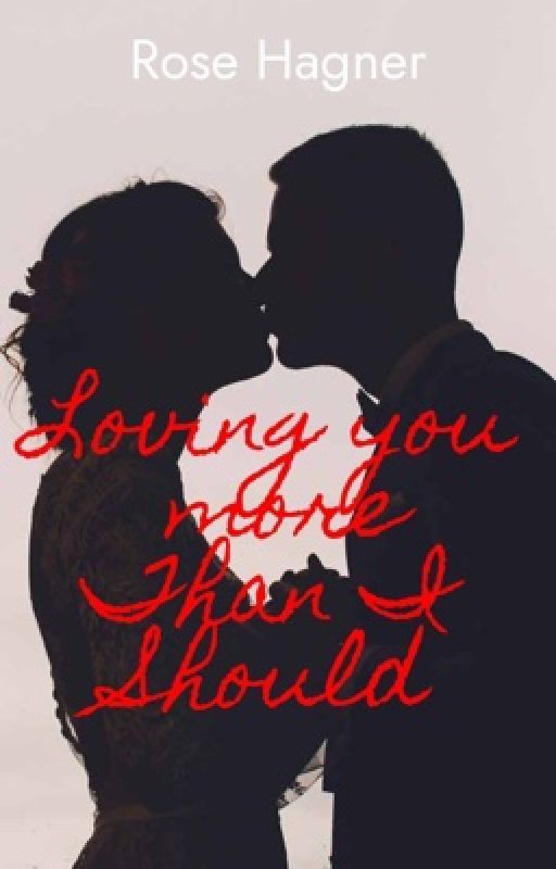 Loving You More Than I Should  by rquartzbooklover