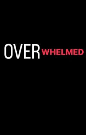 Overwhelmed by thatwriter7