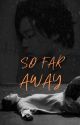 So Far Away (Yoonmin) by Mochi_69x