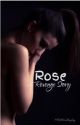 Rose [ A Revenge Story ]  by FallOverLaughing