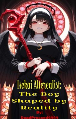 Isekai Alterealist: The Boy Shaped by Reality cover