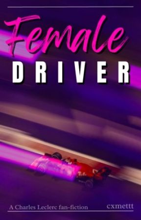 Female Driver | Charles Leclerc by cxmettt