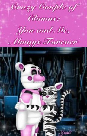 Funtime Freddy x Reader | Crazy Couple of Clowns: You and Me, Always Forever by Chaotic_Cutieeee