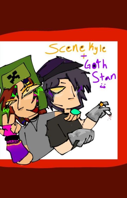 SCENE KYLE GOTH STAN💪💪💪💪 by Jrzkrzjrz