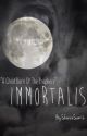 Immortalis [Book #1] by ShaniceSam16