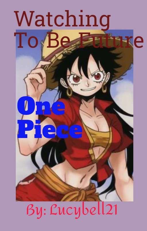 Watching To Be Future [One Piece] by Lucybell21