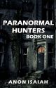 Paranormal Hunters  by AnonIsaiah