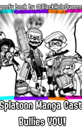 Splatoon Manga Cast Bullies YOU! (Coroika) by BlackHoleQueenn