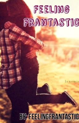 Feeling Frantastic (Connor Franta Franfiction) cover