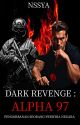 DARK REVENGE : ALPHA 97 by thenssya