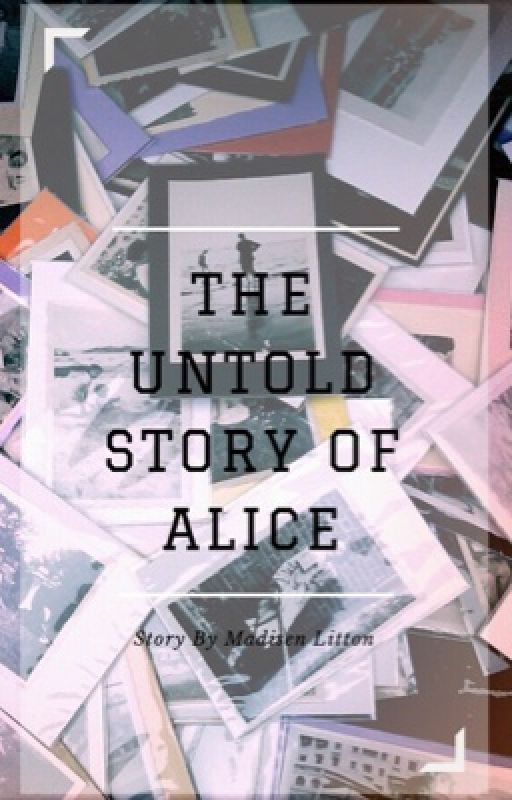 The Untold Story of Alice // Ed Sheeran by maddiemanic