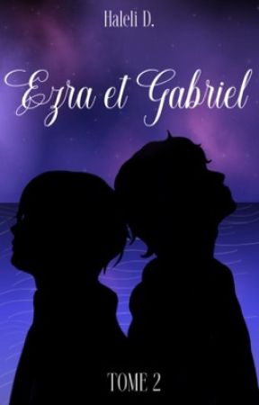 Ezra et Gabriel - TOME 2 (BxB) by haleli_D