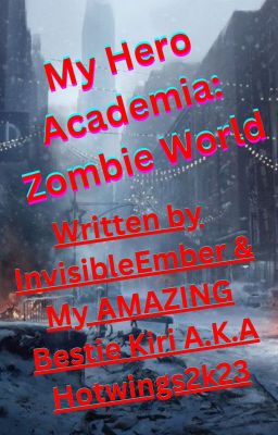 My Hero Academia: Zombie World (MHA Zombie Apocalypse AU) cover