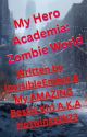 My Hero Academia: Zombie World (MHA Zombie Apocalypse AU) by InvisibleEmber1920