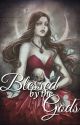 Blessed by the Gods (Gods & Dark Creatures Book 1) by TatiaSamaelPetrova