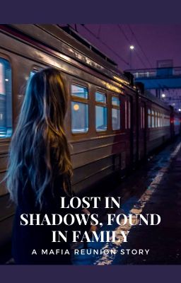 Lost in Shadows, Found in Family (A Mafia Reunion Story) cover