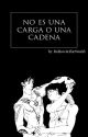 No es Una Carga o Una Cadena - Lawlu by lemon_who