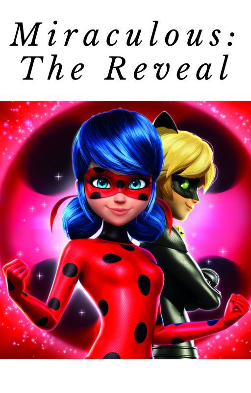 Miraculous: The Reveal! by yellow_manellow