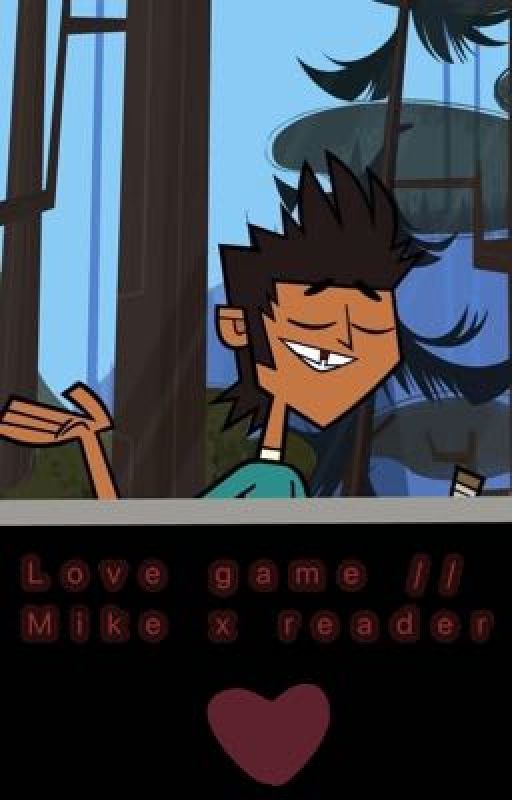 LOVE GAME // mike x reader//  by marinaubrey