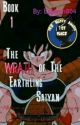 Book 1: The Wrath of The Earthling Saiyan (Dragon Ball Z) by Espeon804