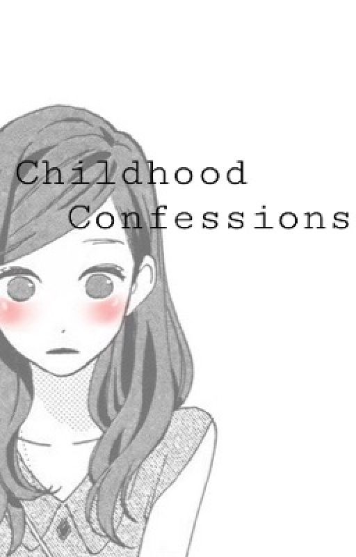 Childhood confessions by lilly737323