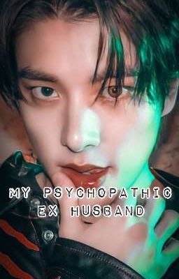 My Psychopathic Ex Husband[COMPLETE] cover