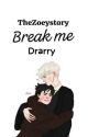 Break me- Drarry by TheZoeystory