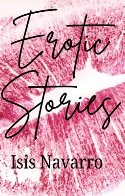 Erotic Stories ⟬18 ⟭ COMPLETE ✓ cover