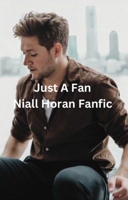 Just A Fan (Niall Horan Fanfic) cover