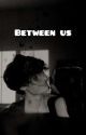 BETWEEN US by reyyyinnnn