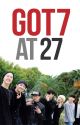 Got7 at 27 by gotstory