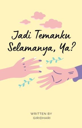 Jadi Temanku Selamanya, Ya? [✔️] by mengetikcerita