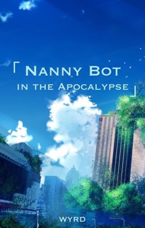 Nanny Bot in the Apocalypse  by leowyrd