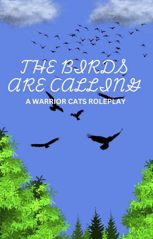 The Birds are Calling- A Warrior Cats Roleplay by Vornila