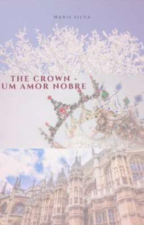 The Crown - Um Amor Nobre by ei_marii