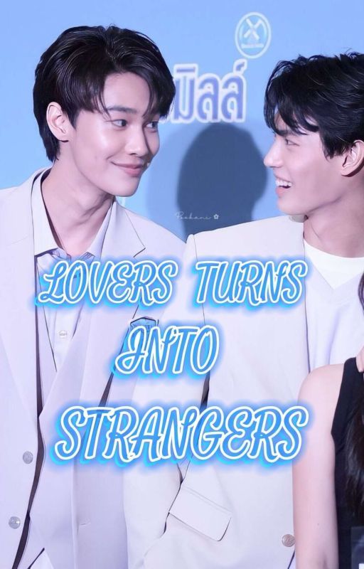 Lovers Turns Into Strangers by __ffstory01